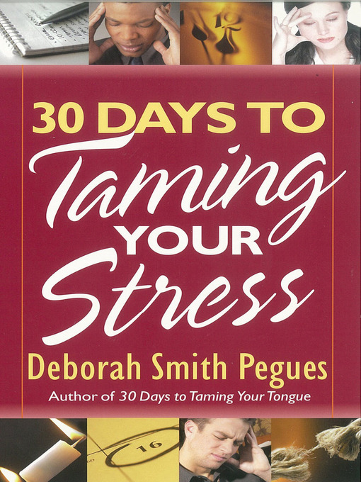 Title details for 30 Days to Taming Your Stress by Deborah Smith Pegues - Available